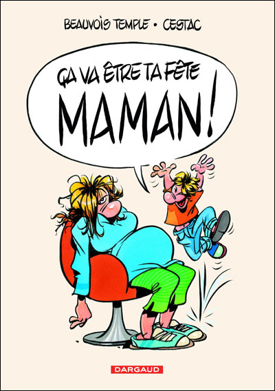 Ca va être ta fête, Maman !