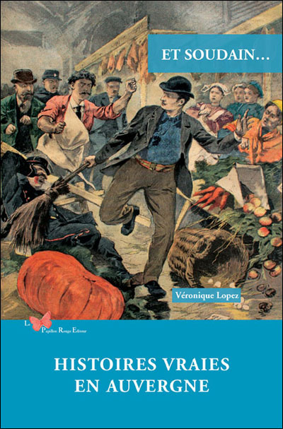 Histoires vraies en Auvergne