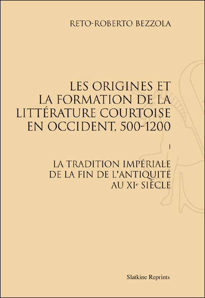 Les origines et la formation de la littérature courtoise en Occident