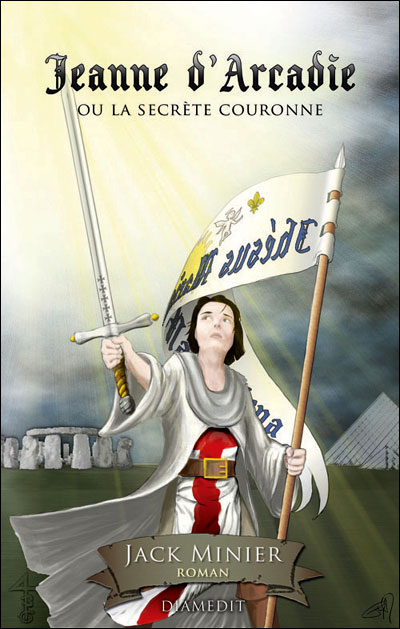 Jeanne d'Arcadie ou la secrète couronne
