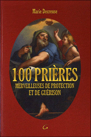 100 prières merveilleuses de protection et de guérison