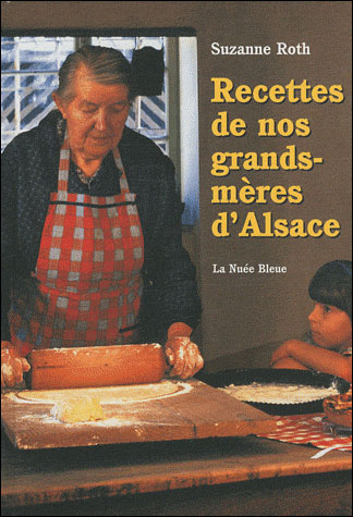 Les recettes de nos grand'mères d'Alsace