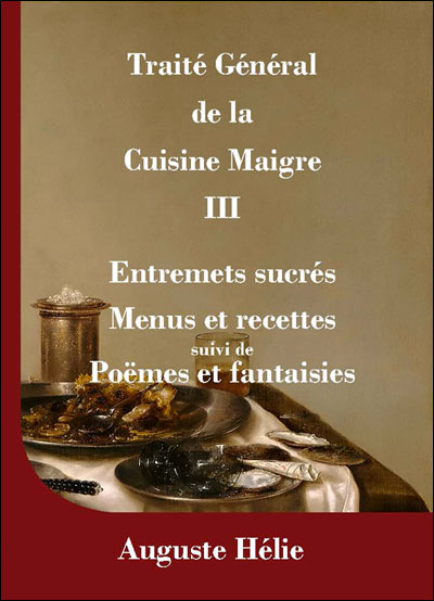 Traité général de la cuisine maigre Entremets sucrés, menus et recettes ...