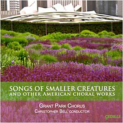 Songs of Small Creatures and other American choral works