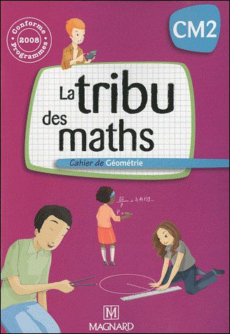 Tribu des maths cm2 cahier de géométrie (la)
