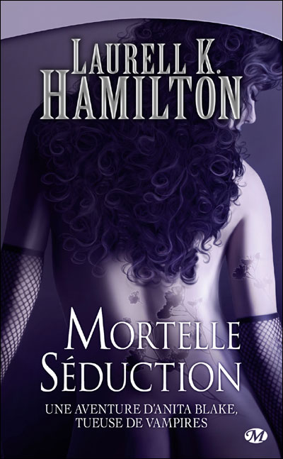Anita Blake, T6 : Mortelle Séduction