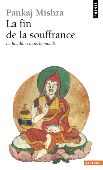 La Fin de la souffrance. Le Bouddha dans le monde