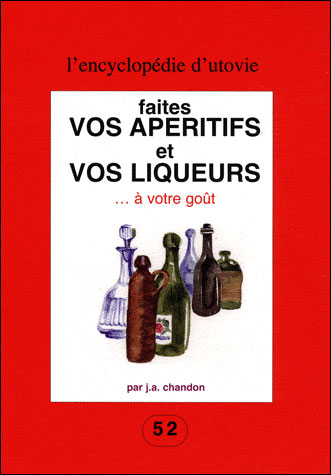 Faites vos aperitifs et vos liqueurs a votre gout