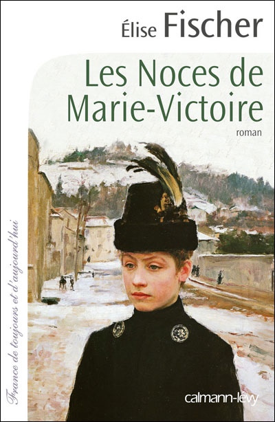 Les Noces de Marie-Victoire - Elise Fischer - broché