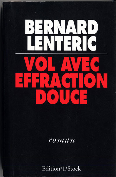 Vol avec Effraction Douce - Bernard Lenteric - broché