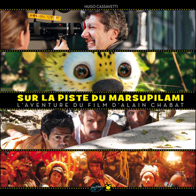 Making of the film : sur la piste du marsupilami. l'aventure du film d'alain chabat