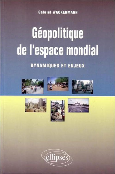 Géopolitique de l'espace mondial - Dynamiques et enjeux