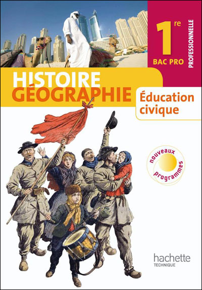 Histoire Géographie Education civique 1re Bac Pro - Livre élève Grand format - Ed.2010