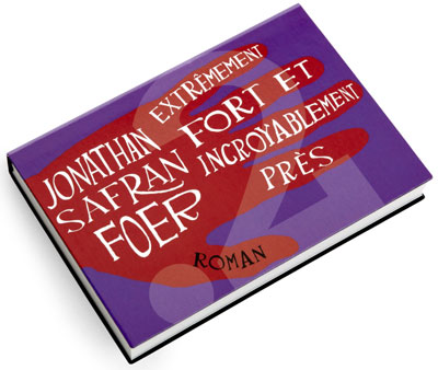 Extremement Fort Et Incroyablement Pres De Jonathan Safran Foer