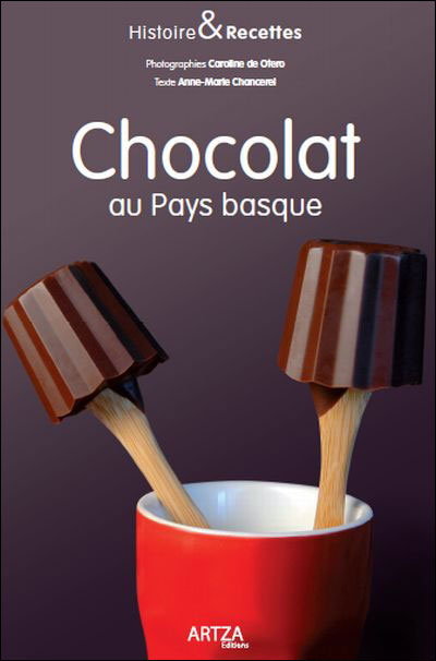Histoire et recettes du chocolat au Pays basque