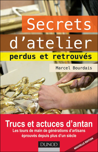 Secrets d'atelier perdus et retrouves