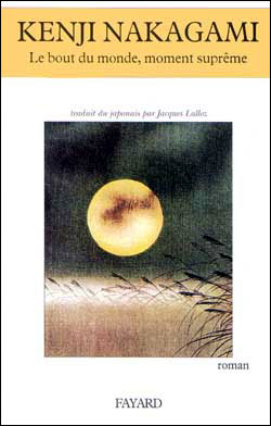 Le bout du monde, moment suprême - Kenji Nakagami - broché