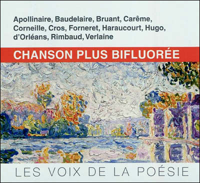 Chanson plus Bifluorée, Apollinaire, Baudelaire, Bruant