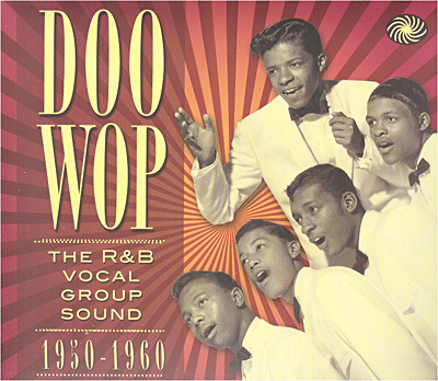 Doo wop/the r and  b vocal group sound 1950 1960