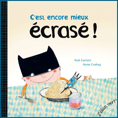 C'est encore mieux écrasé !