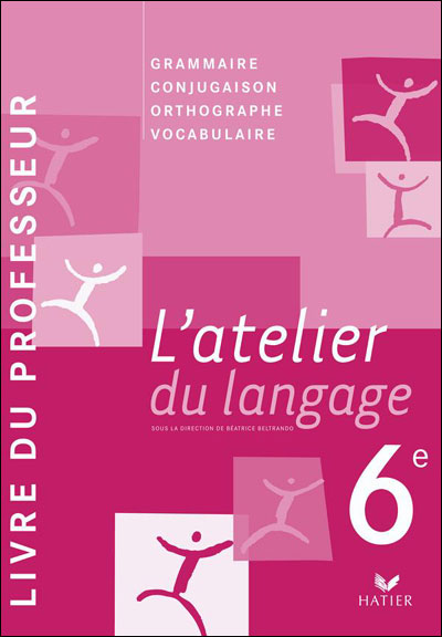 L'atelier du langage 6e, livre du professeur - ed. 2009