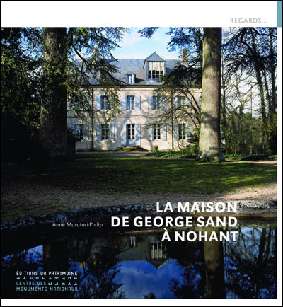 La Maison de George Sand à Nohant - Anne Muratori-Philip - broché