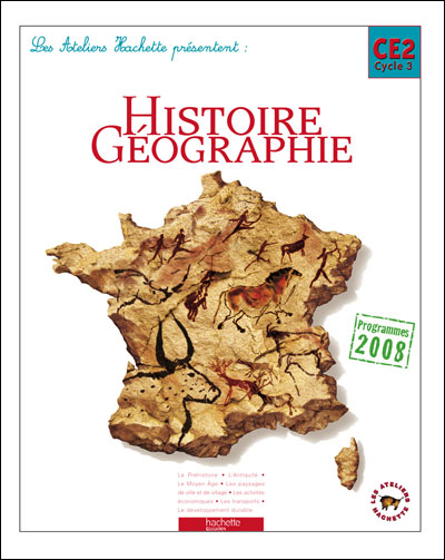 Les Ateliers Hachette : Histoire-Géographie CE2