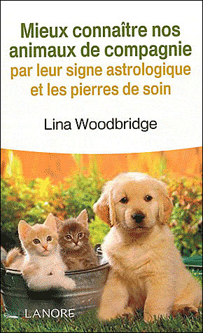 Mieux connaître nos animaux de compagnie par leur signe astrologique et les pierres de soin