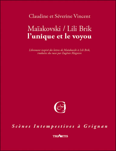 Maïakowski-Lili Brik : l'unique et le voyou