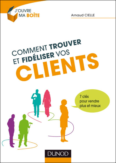 Comment trouver et fidéliser vos clients