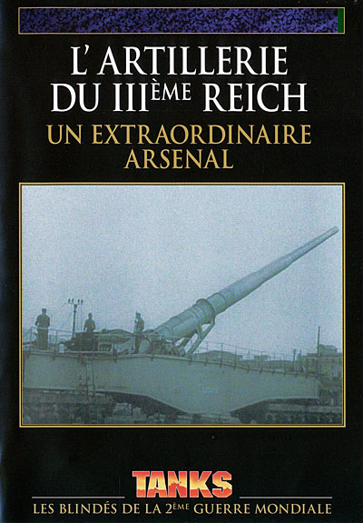 L'Artillerie du III Reich : Un extraordinaire arsenal