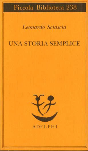 Una storia semplice - Leonardo Sciascia - Poche