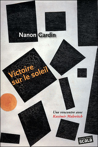 Victoire sur le soleil : Kazimir Malevitch