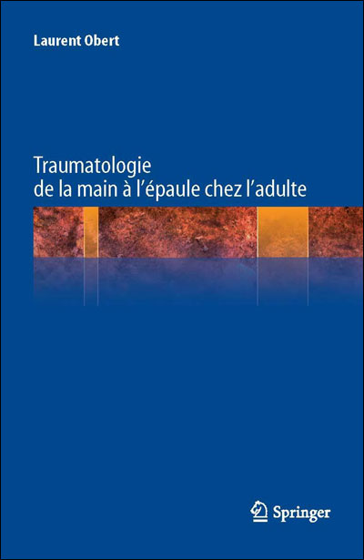 Traumatologie de la main à l'epaule chez l'adulte