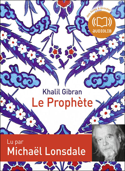 [EBOOKS AUDIO]  KHALIL GIBRAN Le Prophète [Lu par Michael Lonsdale] [mp3 320 kbps]