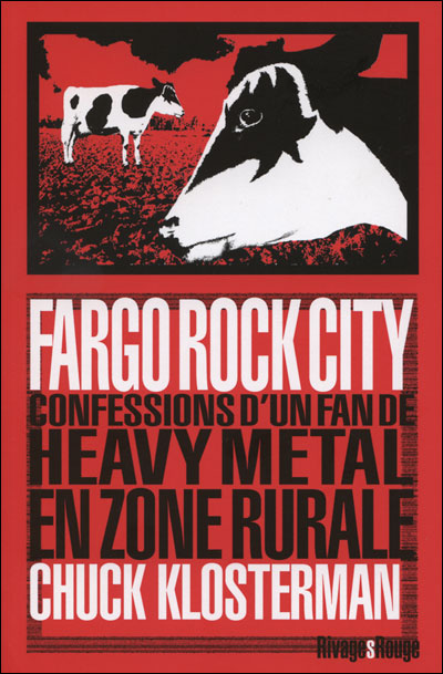 Fargo rock city confessions d'un fan de heavy metal en zone rurale