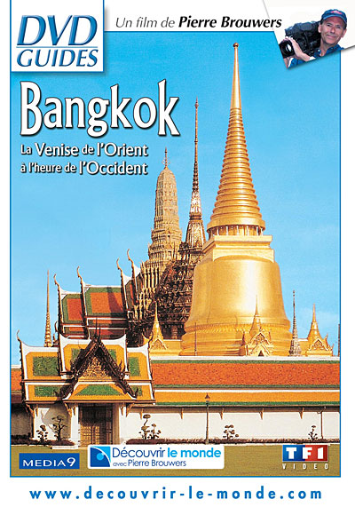 Bangkok : La Venise de l'Orient à l'heure de l'Occident