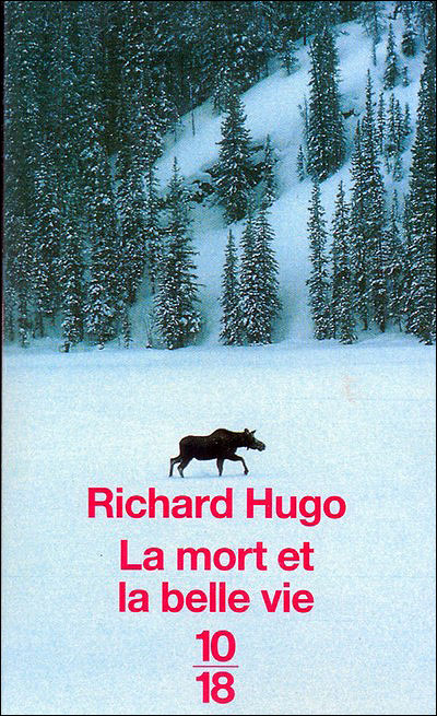 La mort et la belle vie - Richard Hugo - Poche