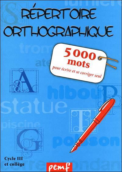 Répertoire orthographique, cycle 3 et collège