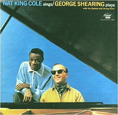 Nat King Cole sings George Shearing plays