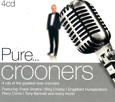 Pure crooners