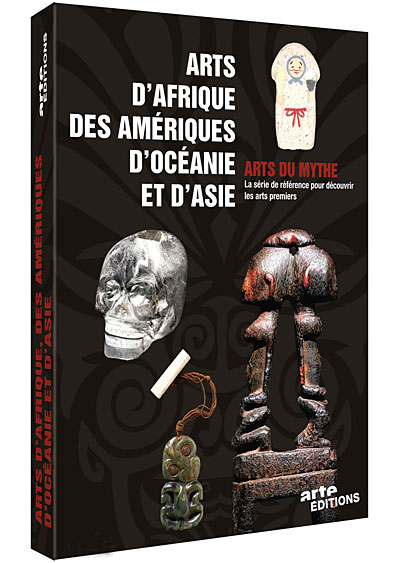 Les Arts du Mythe : Arts d'Afrique, des Amériques, d'Océanie et d'Asie - L'intégrale 4 DVD