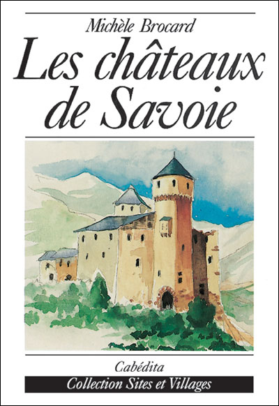 Les châteaux de Savoie