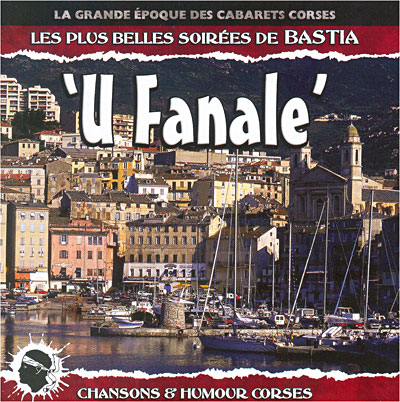 La grande époque des cabarets corses - Bastia U Fanale