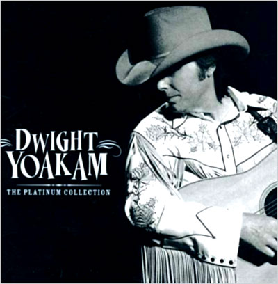 Dwight Yoakam: The Platinum Collection