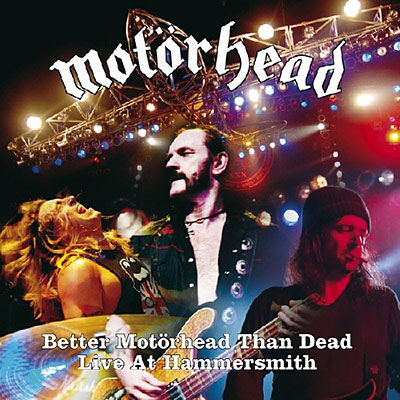 Better Motörhead than dead - Live at Hammersmith