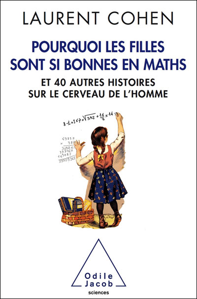 Pourquoui les filles sont si bonnes en maths : et 40 autres histoires sur le cerveau de l'homme