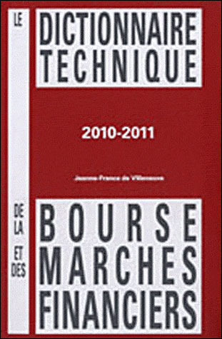 Dictionnaire technique de la Bourse et des marchés financiers