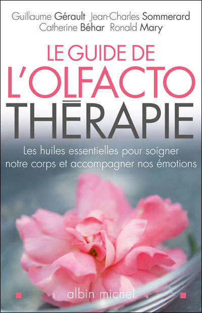 Le guide de l'olfactothérapie