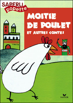 Saperlipopette Cp - Moitie-De-Poulet Et Autres Contes, Album 5
